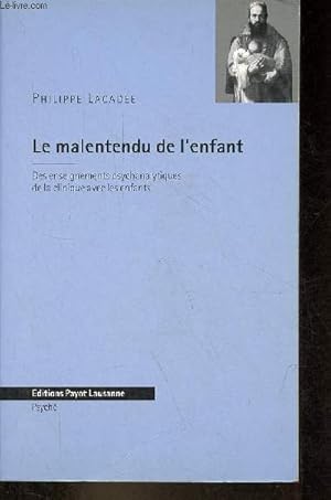 Bild des Verkufers fr Le malentendu de l'enfant - Des enseignements psychanalytiques de la clinique avec les enfants - Collection " Psych " - ddicace de l'auteur. zum Verkauf von Le-Livre