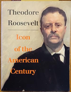 Seller image for Teddy Roosevelt: Icon of the American Century for sale by Faith In Print