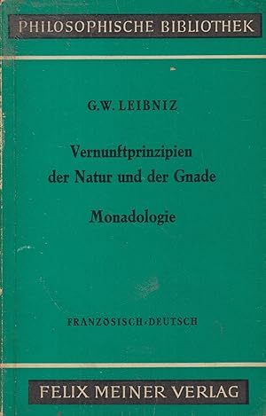 Imagen del vendedor de Vernunftprinzipien der Natur und der Gnade ; Monadologie : [Franzsisch-Deutsch] a la venta por PRISCA