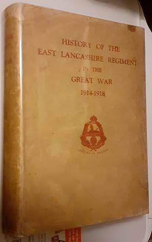 Seller image for History of the East Lancashire Regiment in the Great War 1914 - 1918 for sale by Booklore .