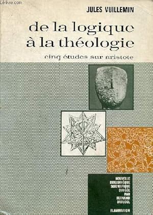 Bild des Verkufers fr De la logique  la thologie - Cinq tudes sur Aristote - Collection nouvelle bibliothque scientifique. zum Verkauf von Le-Livre