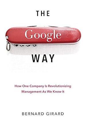 Bild des Verkufers fr The Google Way: How One Company is Revolutionizing Management As We Know It zum Verkauf von WeBuyBooks