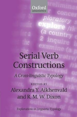 Seller image for Serial Verb Constructions: A Cross-Linguistic Typology (Explorations in Linguistic Typology) for sale by WeBuyBooks
