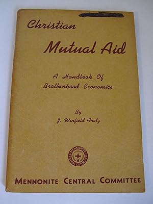 Image du vendeur pour Christian Mutual Aid: A Handbook of Brotherhood Economics mis en vente par Lily of the Valley Books