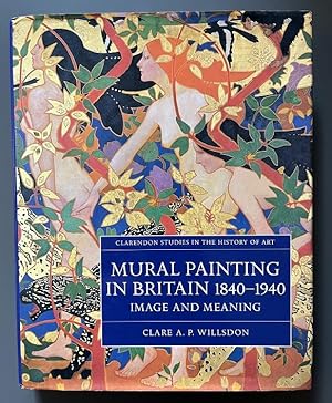 Mural Painting in Britain 1840-1940 - Image and Meaning (Clarendon Studies in the History of Art)
