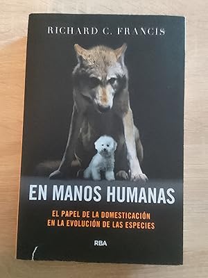 En manos humanas. El papel de la domesticación en la evolución de las especies