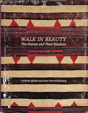 Walk in Beauty, The Navajo and Their Blankets [Signed, inscribed]