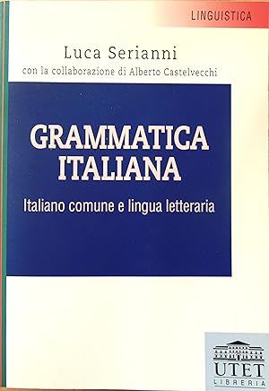 Grammatica italiana. Italiano comune e lingua letteraria