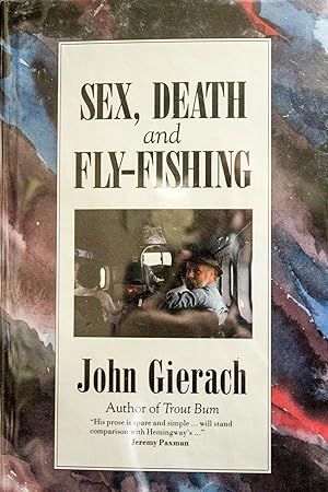 Bild des Verkufers fr Sex, Death and Flyfishing zum Verkauf von Mad Hatter Bookstore