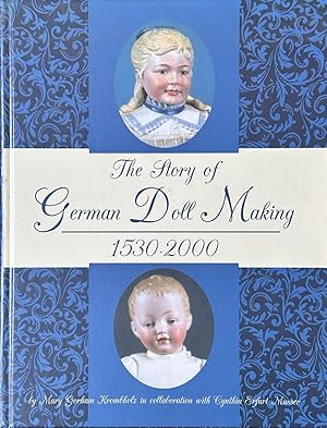 Immagine del venditore per The Story of German Doll Making, 1530-2000 venduto da Dr.Bookman - Books Packaged in Cardboard