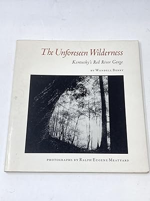 Bild des Verkufers fr THE UNFORESEEN WILDERNESS: KENTUCKY'S RED RIVER GORGE zum Verkauf von Aardvark Rare Books, ABAA