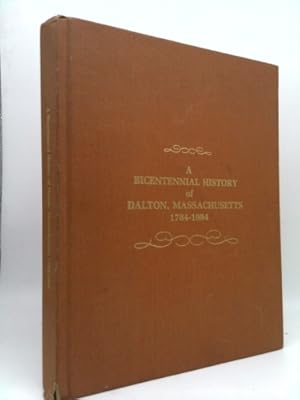 Bild des Verkufers fr A Bicentennial History of Dalton, Massachusetts 1784-1984 zum Verkauf von ThriftBooksVintage