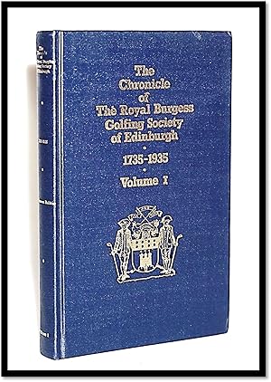 Seller image for The Chronicle Of The Royal Burgess Golfing Society Of Edinburgh: 1735-1935 Volume 1 for sale by Blind-Horse-Books (ABAA- FABA)