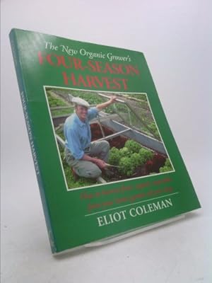 Seller image for New Organic Grower's Four-Season Harvest: How to Harvest Fresh, Organic Vegetables from Your Home Garden All Year Long. for sale by ThriftBooksVintage