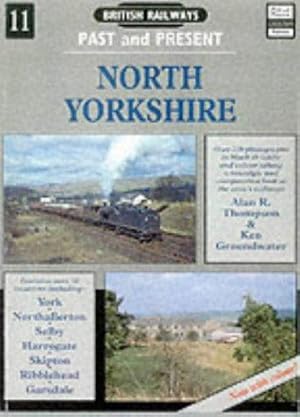 Bild des Verkufers fr British Railways Past and Present No. 11: North Yorkshire (Part 1): York and Selby, the Dales and Skipton to Garsdale: Pt.1 zum Verkauf von WeBuyBooks