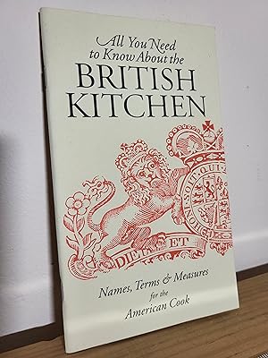 Immagine del venditore per All You Need to Know About the British Kitchen; Names, Terms & Measures for the American Cook venduto da Losaw Service