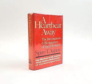 Seller image for A HEARTBEAT AWAY : THE INVESTIGATION AND RESIGNATION OF VICE PRESIDENT SPIRO T. AGNEW [Signed] for sale by Second Story Books, ABAA