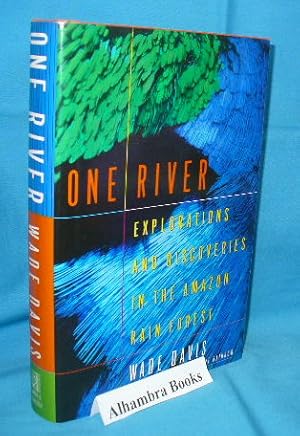 One River : Explorations and Discoveries in the Amazon Rain Forest