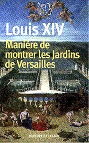 Seller image for Manire de montrer les jardins de Versailles for sale by Dmons et Merveilles