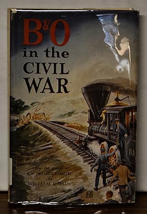 Seller image for B & O in the Civil War; from the papers of Wm. Prescott Smith for sale by Cat's Cradle Books