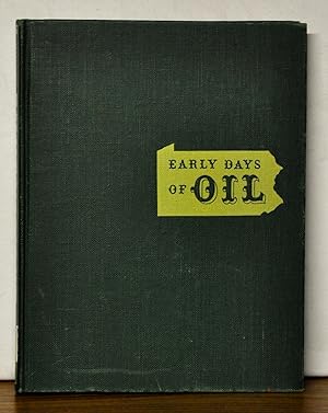 Imagen del vendedor de Early Days of Oil: A Pictorial History of the Beginings of the Industry in Pennsylvania a la venta por Cat's Cradle Books