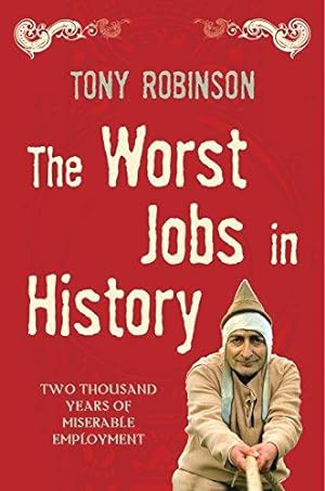 Imagen del vendedor de The Worst Jobs In History: A Vivid and Disgusting Alternative History of Britain a la venta por WeBuyBooks 2