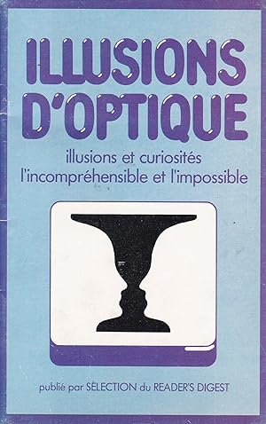 Image du vendeur pour Illusions d'optique, illusions et curiosits, l'incomprhensible et l'impossible mis en vente par Pare Yannick