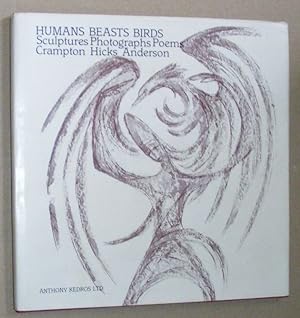 Seller image for Humans, Beasts, Birds: Sculptures, Photographs, Poems for sale by Nigel Smith Books