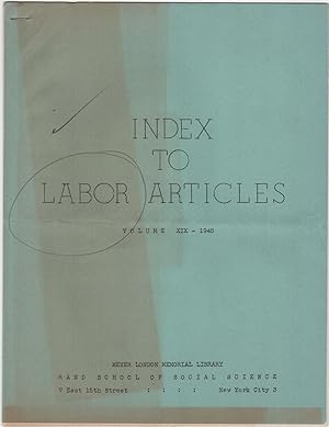 Bild des Verkufers fr Index to Labor Articles; Volume XIX - 1945 zum Verkauf von Locus Solus Rare Books (ABAA, ILAB)