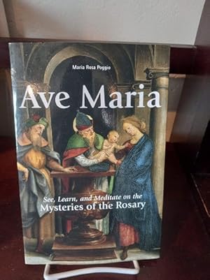 Bild des Verkufers fr Ave Maria: See, Learn, and Meditate on the Mysteries of the Rosary zum Verkauf von Stone Soup Books Inc