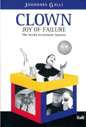 Bild des Verkufers fr Clown-Joy of Failure: The Secrets to Genuie Success zum Verkauf von WeBuyBooks
