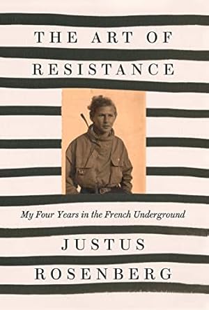 Bild des Verkufers fr The Art of Resistance: My Four Years in the French Underground zum Verkauf von WeBuyBooks 2