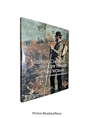 Immagine del venditore per Frederic Church, Winslow Homer, and Thomas Moran: Tourism and the American Landscape venduto da Prime Booksellers