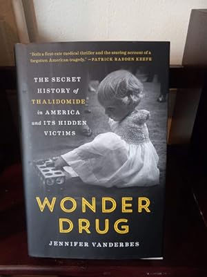 Seller image for Wonder Drug: The Secret History of Thalidomide in America and Its Hidden Victims for sale by Stone Soup Books Inc