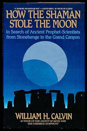 Seller image for HOW THE SHAMAN STOLE THE MOON. In Search of Ancient Prophet-Scientists from Stonehenge to the Grand Canyon for sale by Alkahest Books