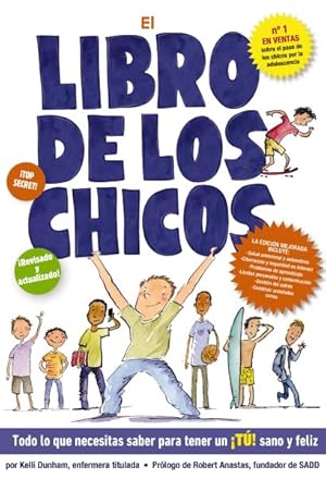 Bild des Verkufers fr El Libro De Los Chicos : Todo Lo Que Necesitas Saber Para Tener Un t! Sano Y Feliz zum Verkauf von GreatBookPrices