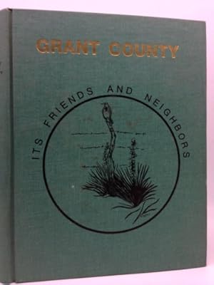 Seller image for Grant County Its Friends and Neighbors for sale by ThriftBooksVintage