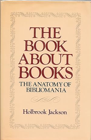 Image du vendeur pour The Book about Books: The Anatomy of Bibliomania mis en vente par HOWLGLEN