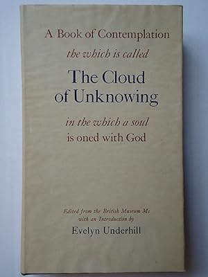 Imagen del vendedor de A BOOK OF CONTEMPLATION THE WHICH IS CALLED THE CLOUD OF UNKNOWING, IN THE WHICH A SOUL IS ONED WITH GOD a la venta por GfB, the Colchester Bookshop