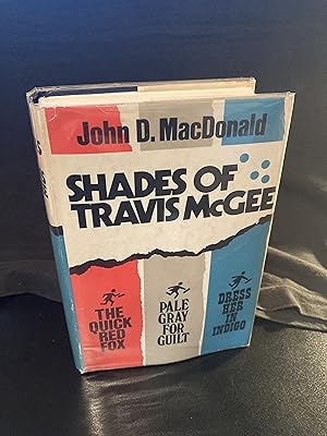 Seller image for SHADES OF TRAVIS McGEE, [1)THE QUICK RED FOX, 2) PAE GRAY FOR GUILT, 3) DRESS HER IN INDIGO, Book Club Edition for sale by Park & Read Books