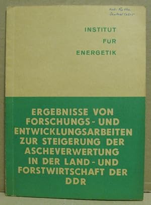 Ergebnisse von Forschungs- und Entwicklungsarbeiten zur Steigerung der Ascheverwertung in der Lan...