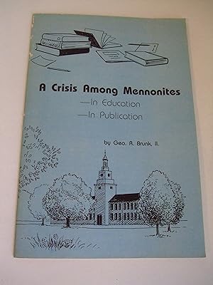 Seller image for A Crisis Among Mennonites - in Education - in Publication for sale by Lily of the Valley Books