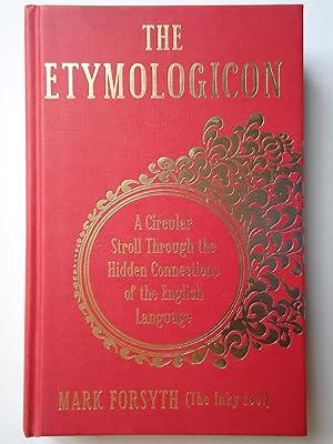 Image du vendeur pour THE ETYMOLOGICON. A Circular Stroll through the Hidden Connections of the English Language mis en vente par GfB, the Colchester Bookshop