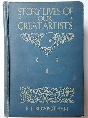 Seller image for STORY-LIVES OF OUR GREAT ARTISTS for sale by GfB, the Colchester Bookshop