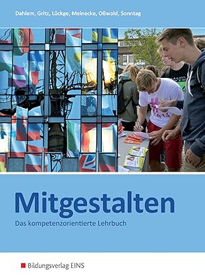 Imagen del vendedor de Mitgestalten / Das handlungsorientierte Lehrbuch: Mitgestalten, Ausgabe Baden-Wrttemberg und Hessen, Handlungsorientiertes Lehr- und Arbeitsbuch: Das . kompetenzorientierte Lehrbuch: Schlerband a la venta por Gabis Bcherlager