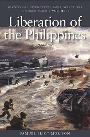 The Liberation of the Philippines: Luzon, Mindanao, the Visayas, 1944-1945: History of United Sta...