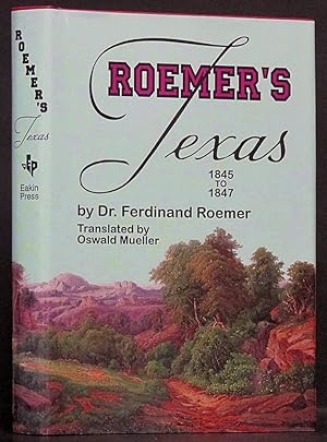 Seller image for Roemer's Texas, 1845-1847: with Particular Reference to German Immigration and the Physical Appearance of the Country for sale by Schroeder's Book Haven