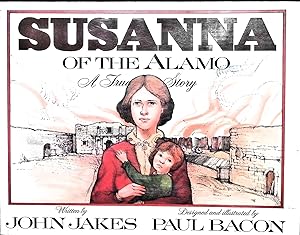 Bild des Verkufers fr Susanna of the Alamo: A True Story zum Verkauf von Liberty Book Store ABAA FABA IOBA