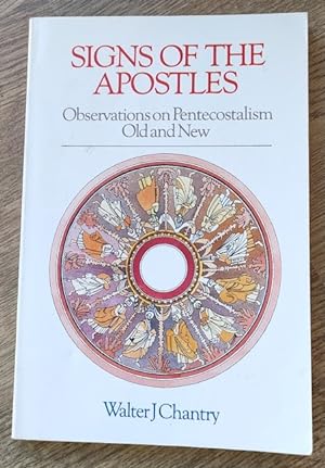 Signs of the Apostles: Observations on Pentecostalism Old and New