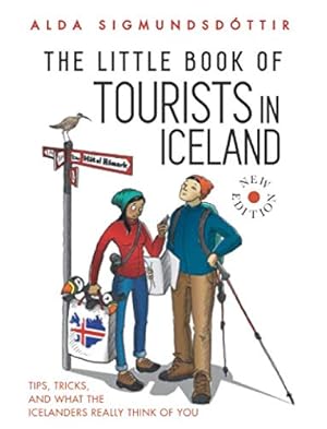 Bild des Verkufers fr The Little Book of Tourists in Iceland: Tips, Tricks, and what the Icelanders Really Think of You zum Verkauf von WeBuyBooks